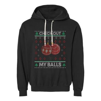 Christmas Check Out My Balls Funny Sarcastic XMas Garment-Dyed Fleece Hoodie