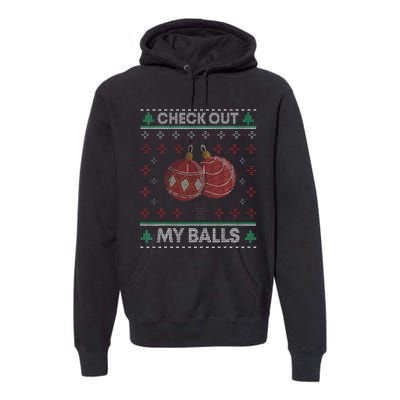 Christmas Check Out My Balls Funny Sarcastic XMas Premium Hoodie