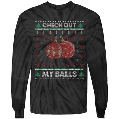 Christmas Check Out My Balls Funny Sarcastic XMas Tie-Dye Long Sleeve Shirt