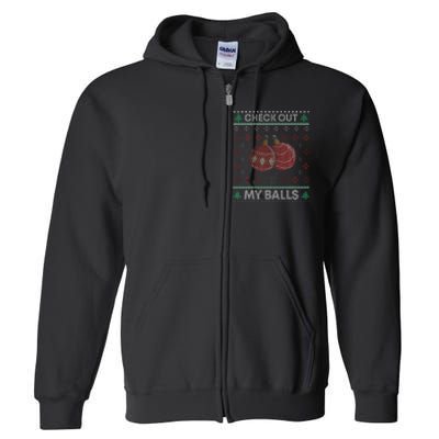 Christmas Check Out My Balls Funny Sarcastic XMas Full Zip Hoodie