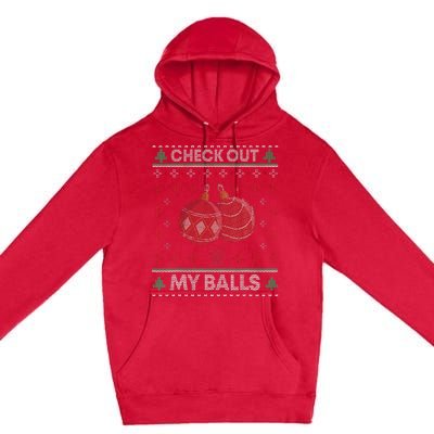 Christmas Check Out My Balls Funny Sarcastic XMas Premium Pullover Hoodie