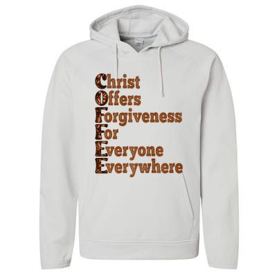 Coffee Christ Offers Forgiveness For Everyone Everywhere  Performance Fleece Hoodie