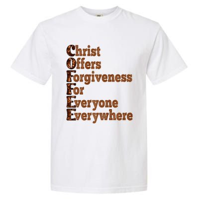 Coffee Christ Offers Forgiveness For Everyone Everywhere  Garment-Dyed Heavyweight T-Shirt