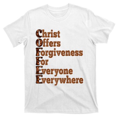 Coffee Christ Offers Forgiveness For Everyone Everywhere  T-Shirt