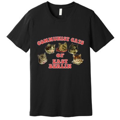 Communist Cats Of East Berlin Kitten Saying Premium T-Shirt