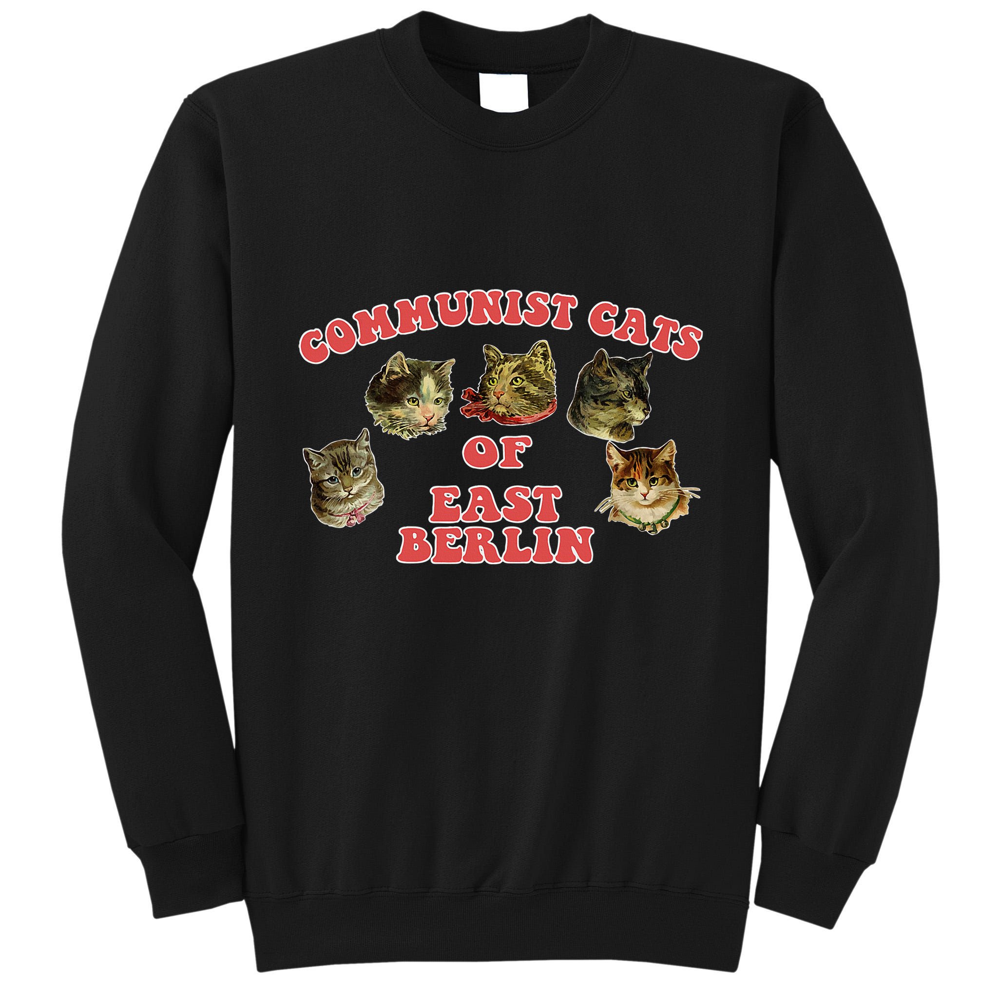 Communist Cats Of East Berlin Kitten Saying Tall Sweatshirt