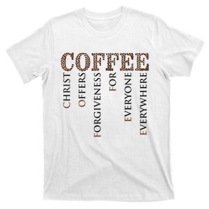 Coffee Christ Offers Forgiveness For Everyone Everywhere T-Shirt