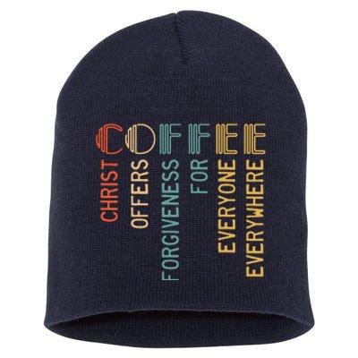 Coffee Christ Offers Forgiveness For Everyone Everywhere Short Acrylic Beanie