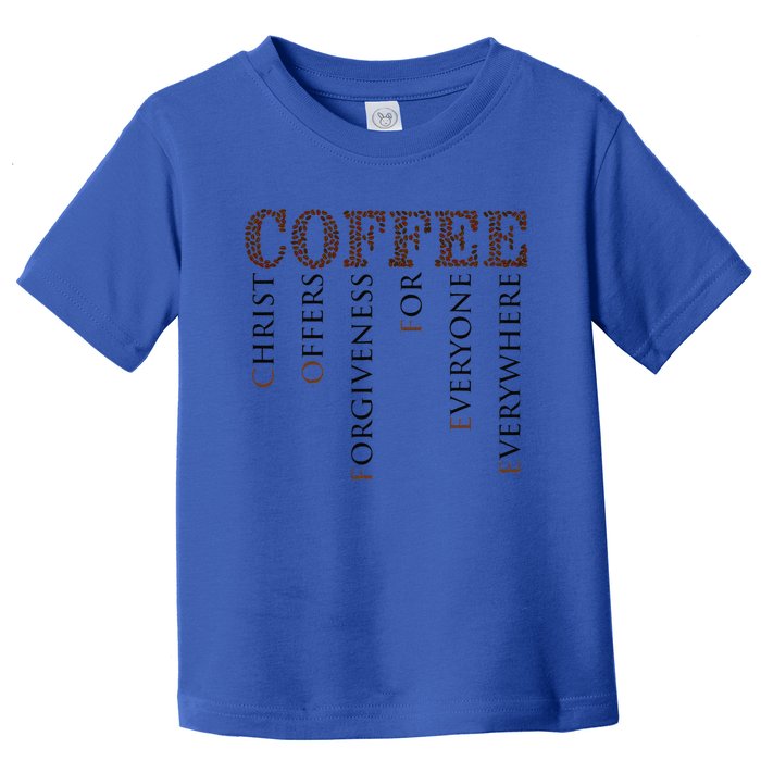 Coffee Christ Offers Forgiveness For Everyone Everywhere Toddler T-Shirt