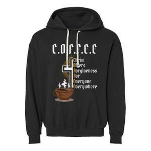 Coffee Christ Offers Forgiveness For Everyone Everywhere Garment-Dyed Fleece Hoodie