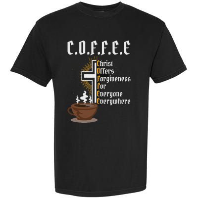 Coffee Christ Offers Forgiveness For Everyone Everywhere Garment-Dyed Heavyweight T-Shirt