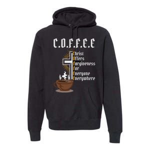 Coffee Christ Offers Forgiveness For Everyone Everywhere Premium Hoodie