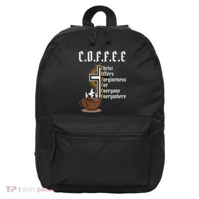 Coffee Christ Offers Forgiveness For Everyone Everywhere 16 in Basic Backpack