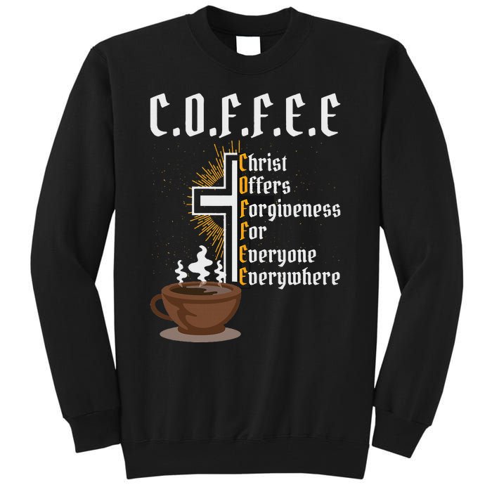 Coffee Christ Offers Forgiveness For Everyone Everywhere Tall Sweatshirt