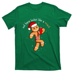 Cute Chritsmas Out Here Looking Like A Snack Funny Boujee Xmas Gingerbread Gift T-Shirt