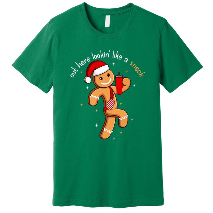 Cute Chritsmas Out Here Looking Like A Snack Funny Boujee Xmas Gingerbread Gift Premium T-Shirt