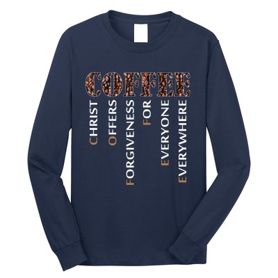 Coffee Christ Offers Forgiveness For Everyone Everywhere Long Sleeve Shirt