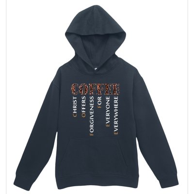 Coffee Christ Offers Forgiveness For Everyone Everywhere Urban Pullover Hoodie