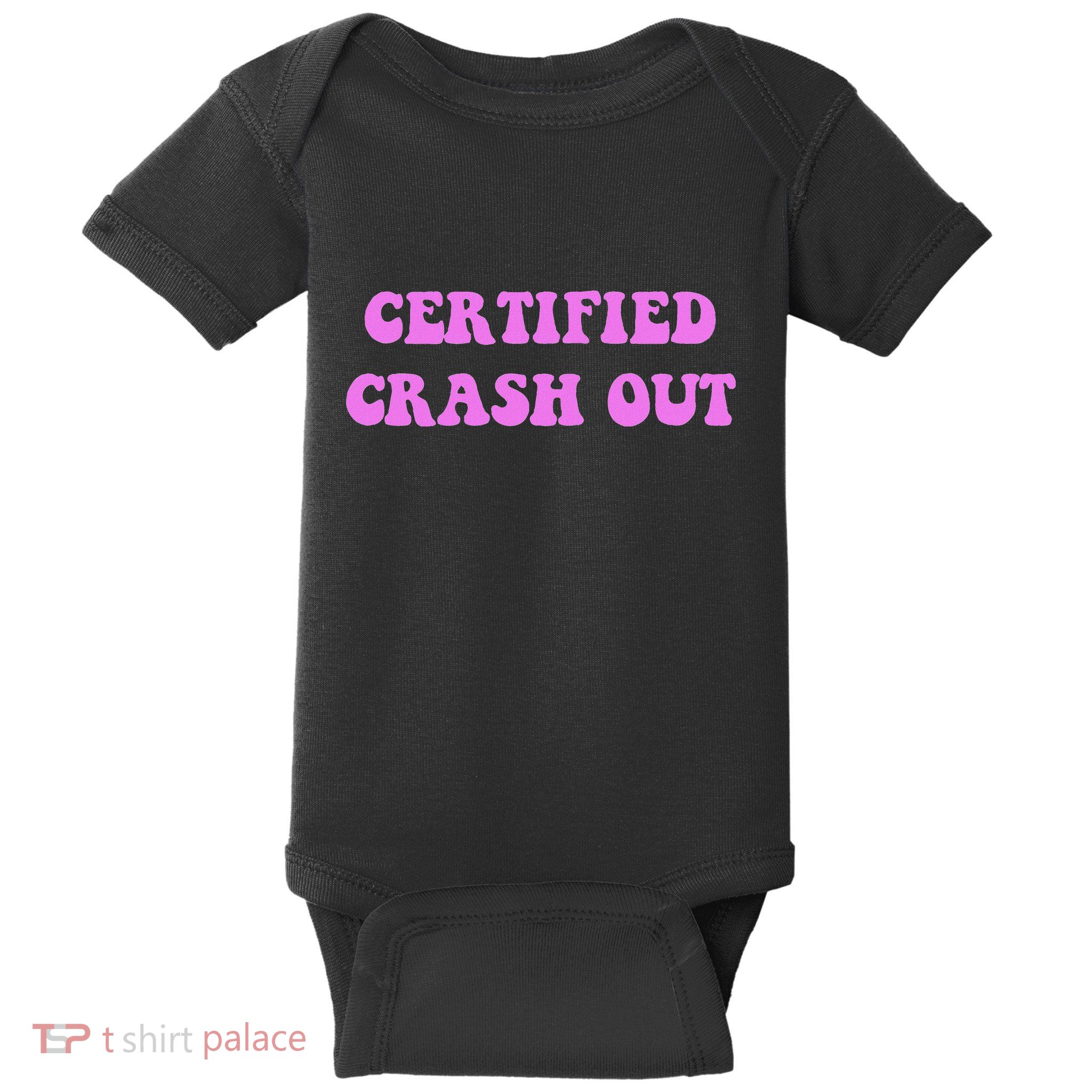 Certified Crash Out Baby Bodysuit