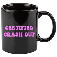 Certified Crash Out 11oz C Handle Ceramic Mug