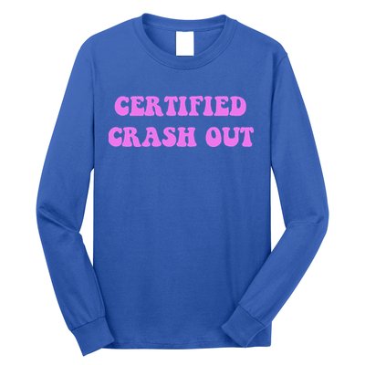 Certified Crash Out Long Sleeve Shirt