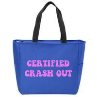 Certified Crash Out Zip Tote Bag