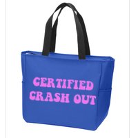 Certified Crash Out Zip Tote Bag