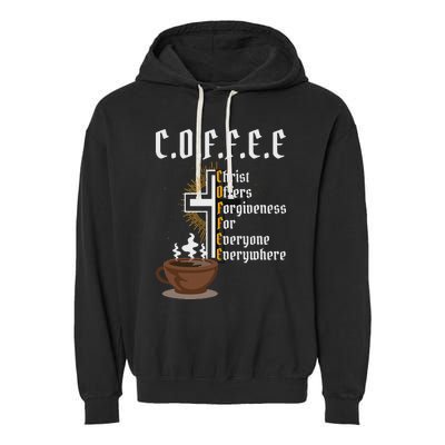 Coffee Christ Offers Forgiveness For Everyone Everywhere Garment-Dyed Fleece Hoodie