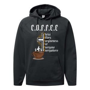 Coffee Christ Offers Forgiveness For Everyone Everywhere Performance Fleece Hoodie