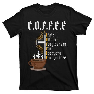 Coffee Christ Offers Forgiveness For Everyone Everywhere T-Shirt