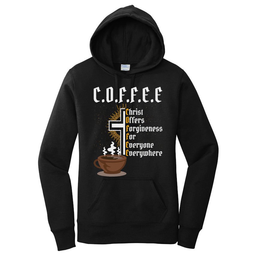 Coffee Christ Offers Forgiveness For Everyone Everywhere Women's Pullover Hoodie