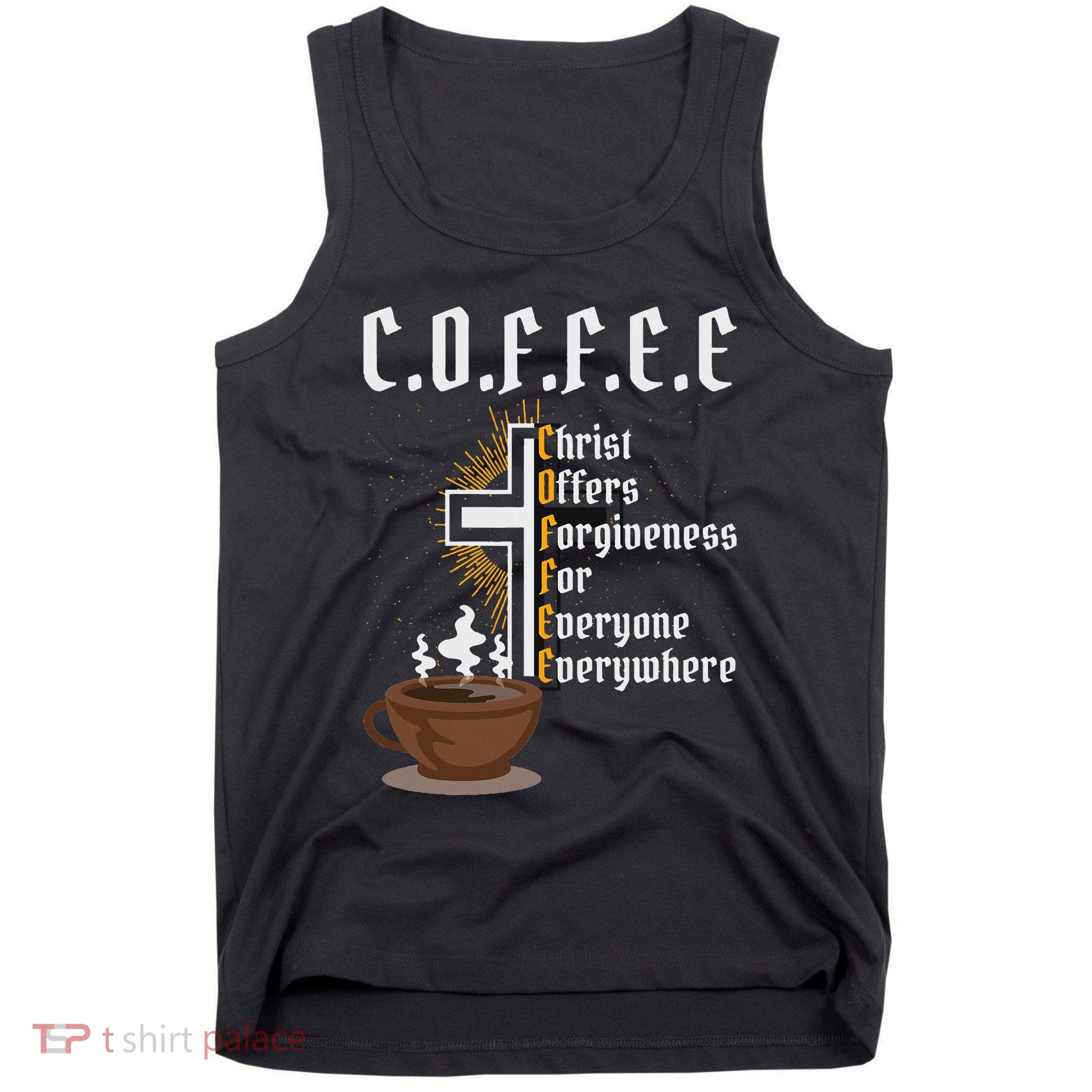 Coffee Christ Offers Forgiveness For Everyone Everywhere Tank Top
