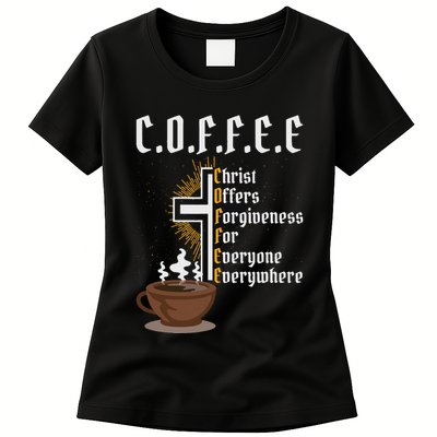 Coffee Christ Offers Forgiveness For Everyone Everywhere Womens T-Shirt