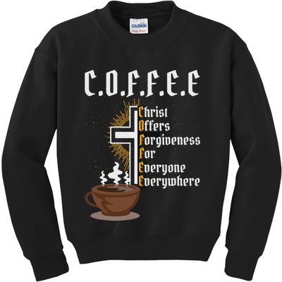 Coffee Christ Offers Forgiveness For Everyone Everywhere Kids Sweatshirt