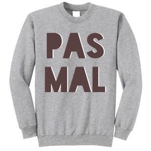 Chic Cute Pas Mal Not Bad Saying French Travel Language Tall Sweatshirt