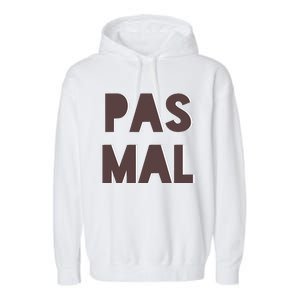 Chic Cute Pas Mal Not Bad Saying French Travel Language Garment-Dyed Fleece Hoodie