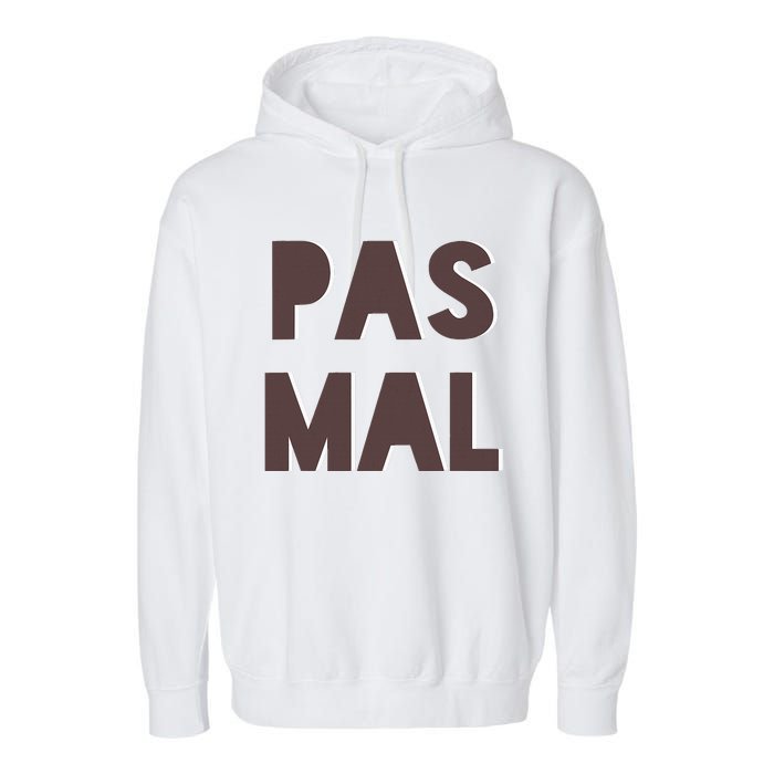 Chic Cute Pas Mal Not Bad Saying French Travel Language Garment-Dyed Fleece Hoodie