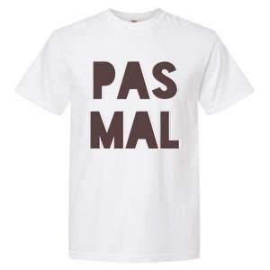 Chic Cute Pas Mal Not Bad Saying French Travel Language Garment-Dyed Heavyweight T-Shirt