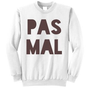 Chic Cute Pas Mal Not Bad Saying French Travel Language Sweatshirt