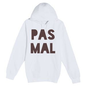 Chic Cute Pas Mal Not Bad Saying French Travel Language Premium Pullover Hoodie