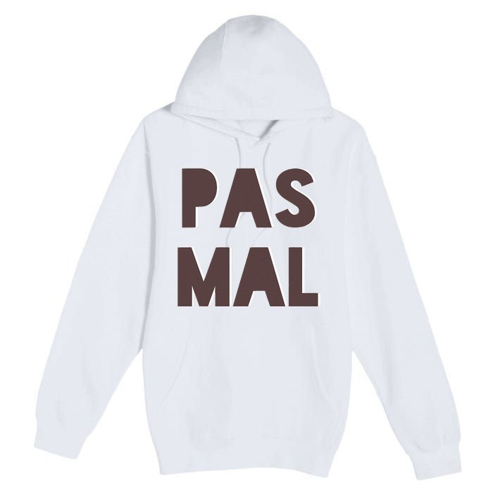 Chic Cute Pas Mal Not Bad Saying French Travel Language Premium Pullover Hoodie