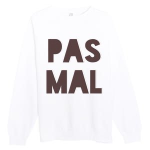 Chic Cute Pas Mal Not Bad Saying French Travel Language Premium Crewneck Sweatshirt