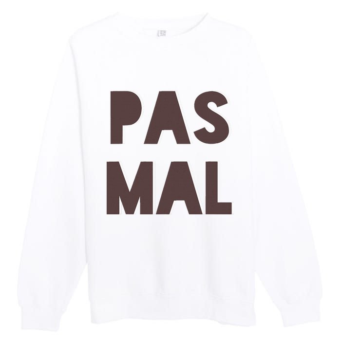 Chic Cute Pas Mal Not Bad Saying French Travel Language Premium Crewneck Sweatshirt