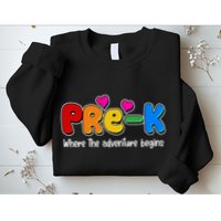 Cute Colorful Pre K Where The Adventure Begins Sweatshirt