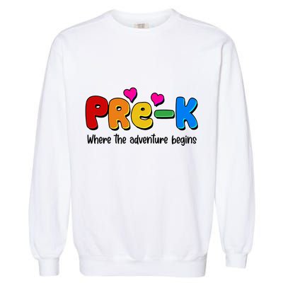 Cute Colorful Pre K Where The Adventure Begins Garment-Dyed Sweatshirt