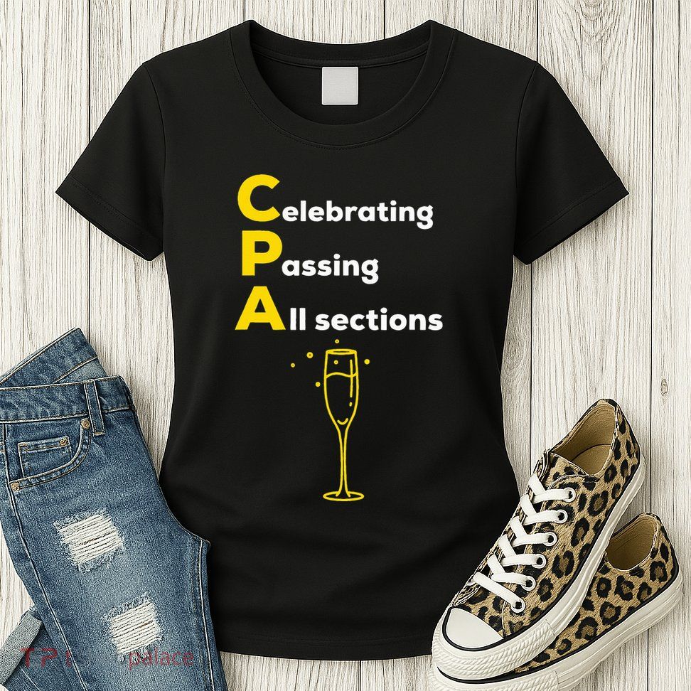 Cpa Celebrating Passing Test New Accountant Gift Womens T-Shirt