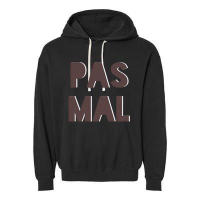 Chic Cute Pas Mal Not Bad Saying French Travel Language Garment-Dyed Fleece Hoodie