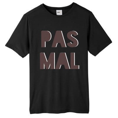 Chic Cute Pas Mal Not Bad Saying French Travel Language Tall Fusion ChromaSoft Performance T-Shirt