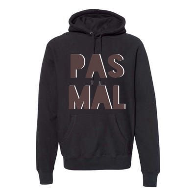 Chic Cute Pas Mal Not Bad Saying French Travel Language Premium Hoodie