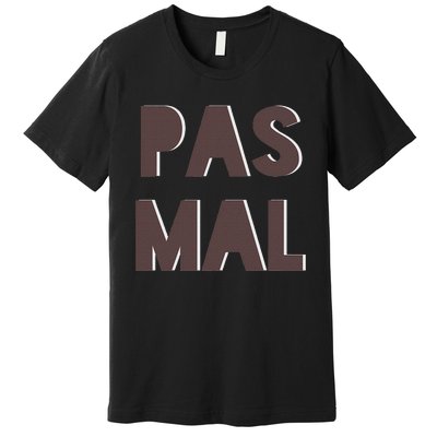 Chic Cute Pas Mal Not Bad Saying French Travel Language Premium T-Shirt